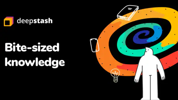 Deepstash: Smarter Every Day!