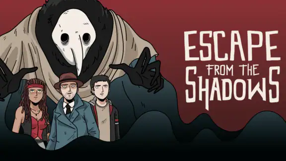 Escape from the Shadows