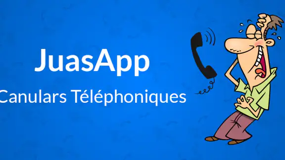 JuasApp-Canulars Téléphoniques