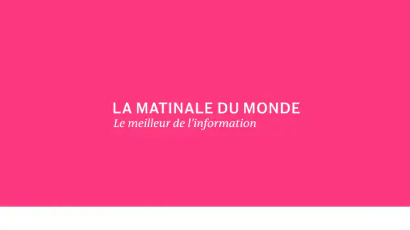 La Matinale du Monde