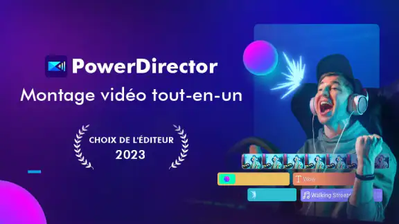 PowerDirector - Montage Vidéo