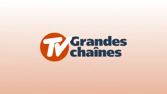 TV Grandes Chaines le magazine
