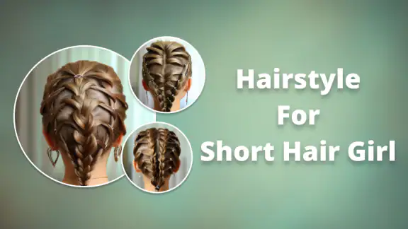 Hairstyles for short hair Girl