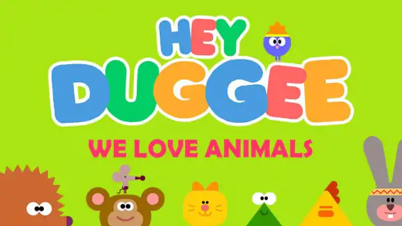 Hey Duggee: We Love Animals