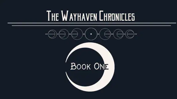 Wayhaven Chronicles: Book One