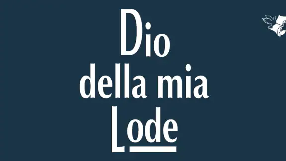 Dio della mia Lode