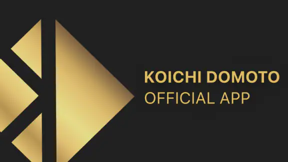 KOICHI DOMOTO OFFICIAL APP