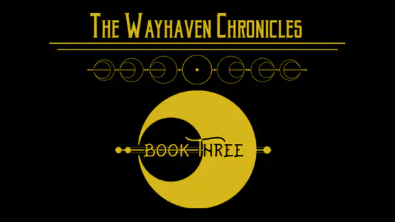 Wayhaven Chronicles: Book 3
