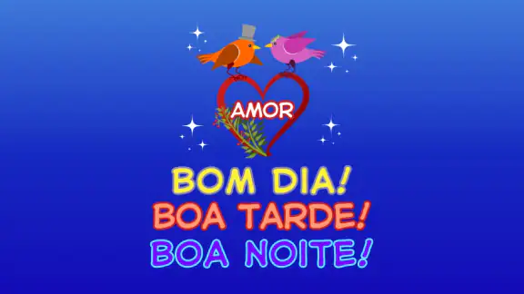 Bom Dia Tarde Boa Noite Amor