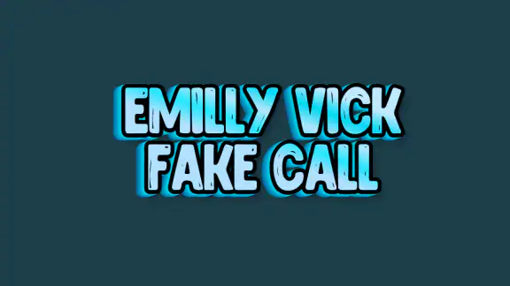 Emilly Vick Fake Call & Chat
