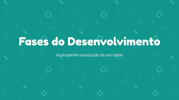 Fases do Crescimento do Bebê