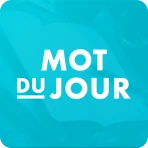 Mot du jour — Dictionnaire icon
